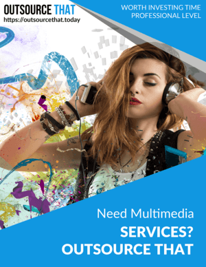 Need Multimedia Services Outsource That