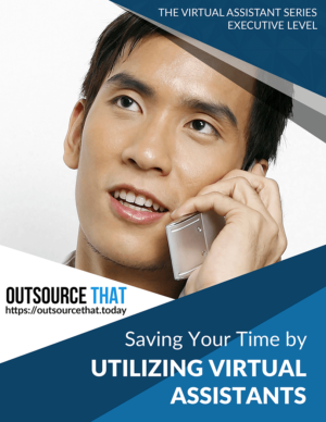 Saving Your Time by Utilizing Virtual Assistants